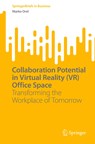 Collaboration Potential in Virtual Reality (VR) Office Space - Marko Orel - 9783031081798