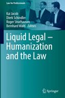 Liquid Legal – Humanization and the Law - Kai Jacob ; Dierk Schindler ; Roger Strathausen - 9783031142390