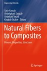 Natural Fibers to Composites - Yasir Nawab ; Abdelghani Saouab ; Abdellatif Imad - 9783031205996