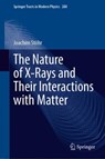 The Nature of X-Rays and Their Interactions with Matter - STOHR,  Joachim - 9783031207433