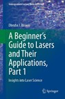 A Beginner’s Guide to Lasers and Their Applications, Part 1 - Dhruba J. Biswas - 9783031243295