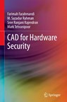CAD for Hardware Security - Farimah Farahmandi ; Mark Tehranipoor ; Sree Ranjani Rajendran ; M. Sazadur Rahman - 9783031268953