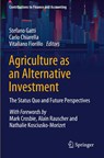 Agriculture as an Alternative Investment - Stefano Gatti ; Carlo Chiarella ; Vitaliano Fiorillo - 9783031279201
