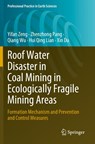 Roof Water Disaster in Coal Mining in Ecologically Fragile Mining Areas - Yifan Zeng ; Zhenzhong Pang ; Qiang Wu ; Hui Qing Lian - 9783031331428