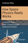 How Space Physics Really Works - Andrew May - 9783031339493