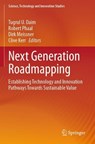 Next Generation Roadmapping - Tugrul U. Daim ; Clive Kerr ; Dirk Meissner - 9783031385773