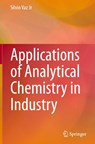 Applications of Analytical Chemistry in Industry - Silvio Vaz Jr - 9783031389511