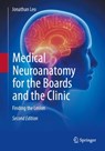 Medical Neuroanatomy for the Boards and the Clinic - Jonathan Leo - 9783031411229