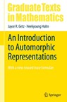 An Introduction to Automorphic Representations - Jayce R. Getz ; Heekyoung Hahn - 9783031411519