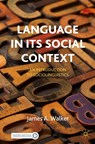 Language in its Social Context - James A. Walker - 9783031425219