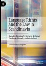 Language Rights and the Law in Scandinavia - Eduardo D. Faingold - 9783031430169