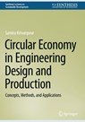 Circular Economy in Engineering Design and Production - Samira Keivanpour - 9783031446511
