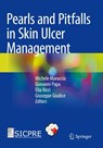 Pearls and Pitfalls in Skin Ulcer Management - Michele Maruccia ; Giovanni Papa ; Elia Ricci - 9783031454554