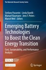 Emerging Battery Technologies to Boost the Clean Energy Transition - Stefano Passerini ; Linda Barelli ; Manuel Baumann - 9783031483585