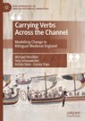 Carrying Verbs Across the Channel - Michael Percillier ; Carola Trips ; Achim Stein ; Yela Schauwecker - 9783031508059