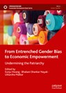 From Entrenched Gender Bias to Economic Empowerment - Eunju Hwang ; Utkarsha Malkar ; Bhabani Shankar Nayak - 9783031572111