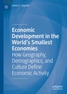 Economic Development in the World's Smallest Economies - Aneta A. Teperek - 9783031638091
