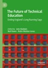 The Future of Technical Education - John Baldwin ; Neil Raven ; Robin Webber-Jones - 9783031707551