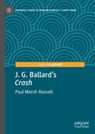 J. G. Ballard's "Crash" - Paul March-Russell - 9783031730931
