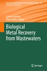 Biological Metal Recovery from Wastewaters - Oliver Wiche ; Sabrina Hedrich - 9783031737640
