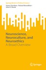 Neuroscience, Neuroculture, and Neuroethics - James Giordano ; John R. Shook ; Roland Benedikter - 9783031740237