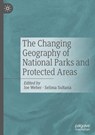 The Changing Geography of National Parks and Protected Areas - Selima Sultana ; Joe Weber - 9783031746529