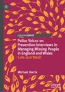 Police Voices on Prevention Interviews in Managing Missing People in England and Wales - Michael Harris - 9783031755804