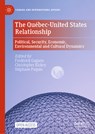 The Québec-United States Relationship - Frédérick Gagnon ; Stéphane Paquin ; Christopher Kirkey - 9783031761126