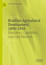 Brazilian Agricultural Development, 1890-1950 - Earl Richard Downes - 9783031769917