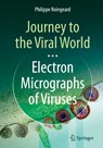 Journey to the Viral World: Electron Micrographs of Viruses - Philippe Roingeard - 9783031779947