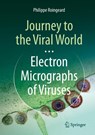 Journey to the Viral World: Electron Micrographs of Viruses - Philippe Roingeard - 9783031779947
