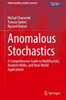 Anomalous Stochastics - Michal Chorowski ; Tomasz Gubiec ; Ryszard Kutner - 9783031803918
