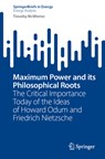 Maximum Power and its Philosophical Roots - Timothy McWhirter - 9783031806216