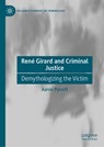 René Girard and Criminal Justice - Aaron Pycroft - 9783031824708