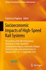 Socioeconomic Impacts of High-Speed Rail Systems - Francesca Pagliara - 9783031825279
