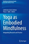 Yoga as Embodied Mindfulness - Tracy L. Tylka ; Catherine Cook-Cottone - 9783031834172