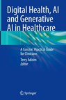 Digital Health, AI and Generative AI in Healthcare - Terry Adirim - 9783031835254