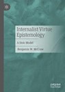 Internalist Virtue Epistemology - Benjamin W. McCraw - 9783031838927