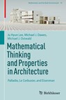 Mathematical Thinking and Properties in Architecture - Ju Hyun Lee ; Michael J. Dawes ; Michael J. Ostwald - 9783031863899