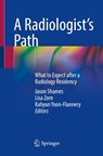 A Radiologist’s Path - Jason Shames ; Lisa Zorn ; Kahyun Yoon-Flannery - 9783031868818