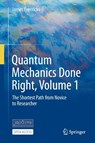 Quantum Mechanics Done Right - James Freericks - 9783031878442