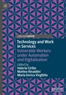 Technology and Work in Services - Valeria Cirillo ; Matteo Rinaldini ; Maria Enrica Virgillito - 9783031881480