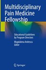 Multidisciplinary Pain Medicine Fellowship - Magdalena Anitescu - 9783031883569