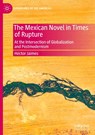 The Mexican Novel in Times of Rupture - Hector Jaimes - 9783031891861
