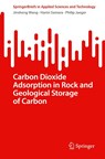 Carbon Dioxide Adsorption in Rock and Geological Storage of Carbon - Jinsheng Wang ; Philip Jaeger ; Hanin Samara - 9783031902178