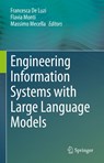 Engineering Information Systems with Large Language Models - Francesca de Luzi ; Flavia Monti ; Massimo Mecella - 9783031922848