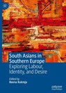 South Asians in Southern Europe - Reena Kukreja - 9783031947582