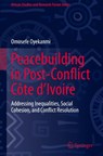 Peacebuilding in Post-Conflict Cote d'Ivoire - Omosefe Oyekanmi - 9783032016539