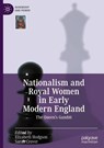 Nationalism and Royal Women in Early Modern England - Elizabeth Hodgson ; Sarah Crover - 9783032033857