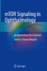 mTOR Signaling in Ophthalmology - Kambiz Thomas Moazed - 9783032050434